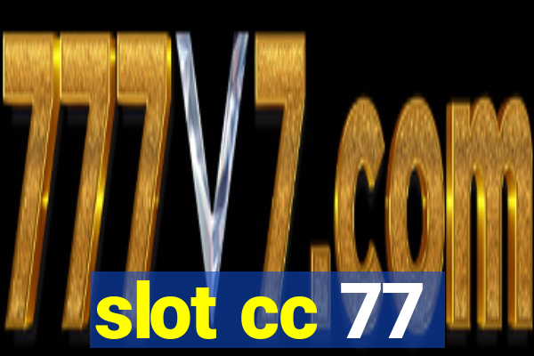 slot cc 77